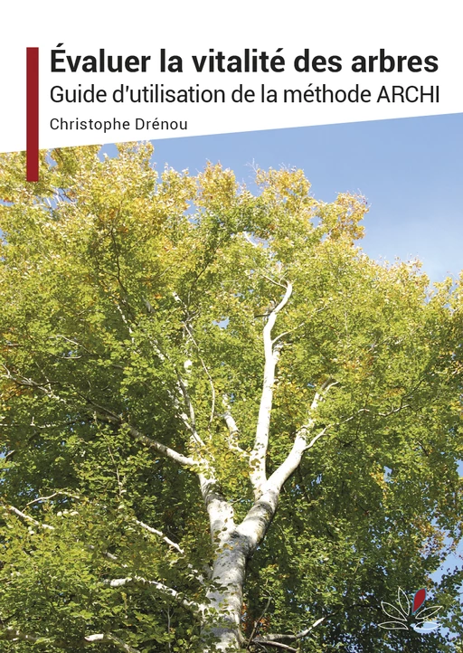 EVALUER LA VITALITE DES ARBRES - Méthode Archi